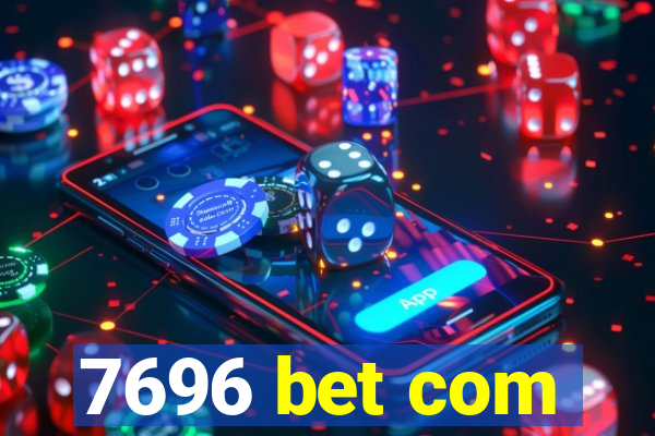 7696 bet com